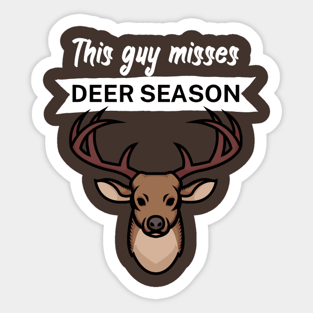 This guy misses deer season Sticker by maxcode